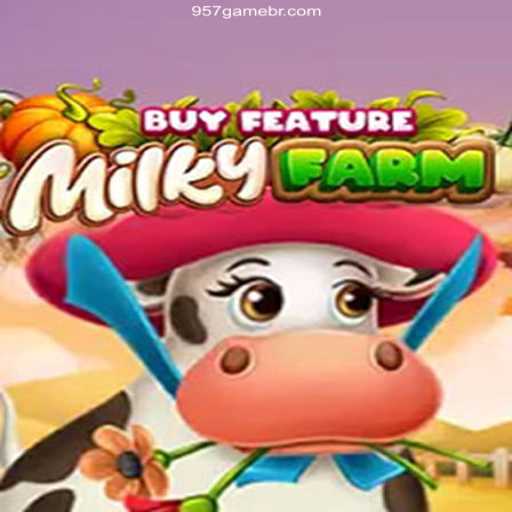 Discover the Exciting World of MilkyFarmBuyFeature at 957.game Oficial